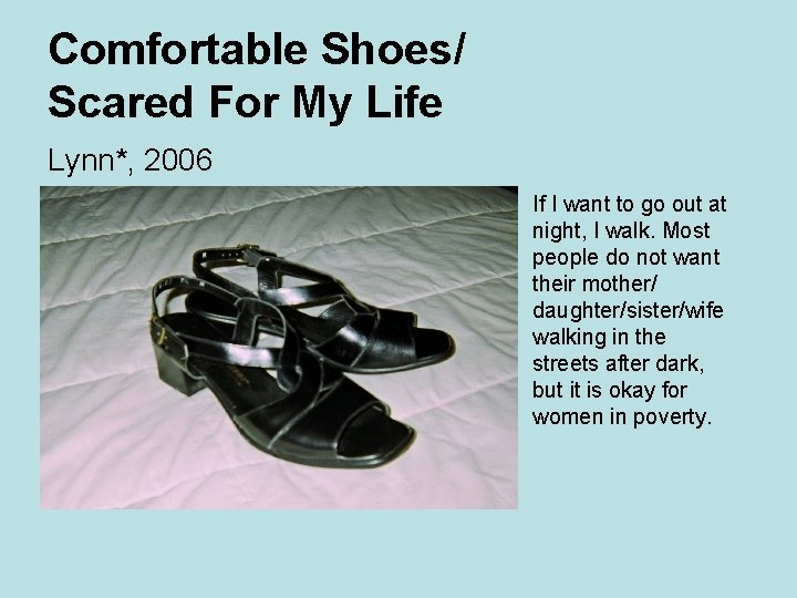 Comfortable Shoes/ Scared For My Life Lynn*, 2006 If I want to go out
