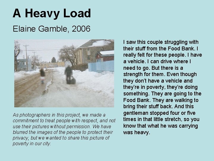 A Heavy Load Elaine Gamble, 2006 As photographers in this project, we made a