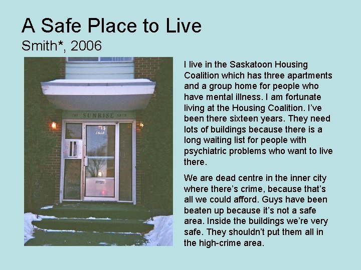 A Safe Place to Live Smith*, 2006 I live in the Saskatoon Housing Coalition