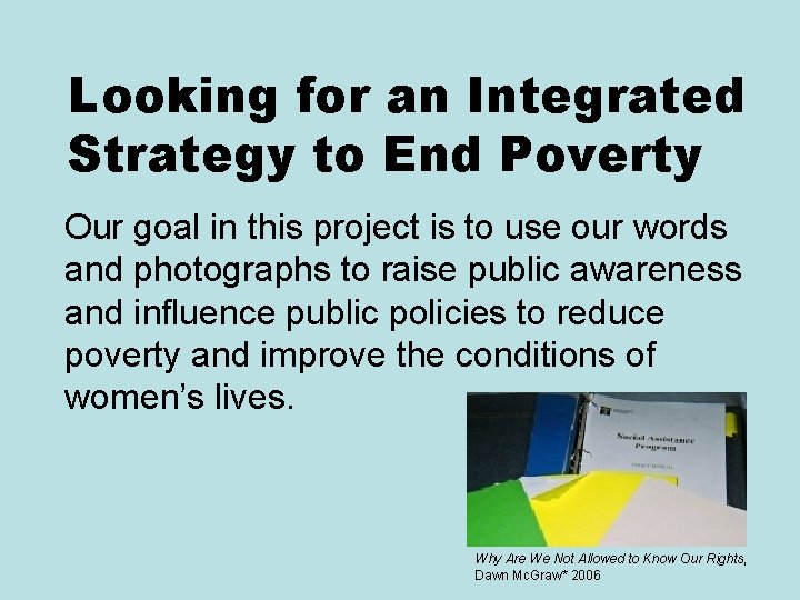 Looking for an Integrated Strategy to End Poverty Our goal in this project is