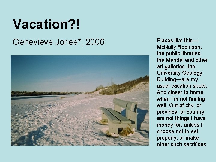 Vacation? ! Genevieve Jones*, 2006 Places like this— Mc. Nally Robinson, the public libraries,