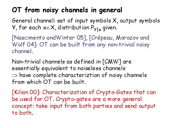 OT from noisy channels in general General channel: set of input symbols X, output