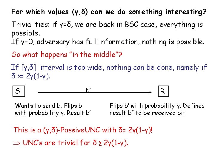 For which values (γ, δ) can we do something interesting? Trivialities: if γ=δ, we