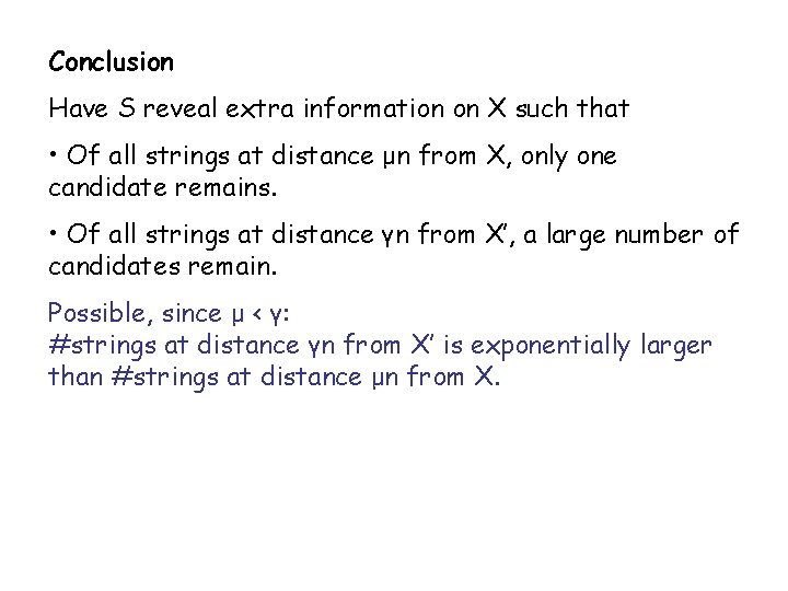 Conclusion Have S reveal extra information on X such that • Of all strings
