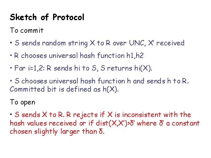 Sketch of Protocol To commit • S sends random string X to R over