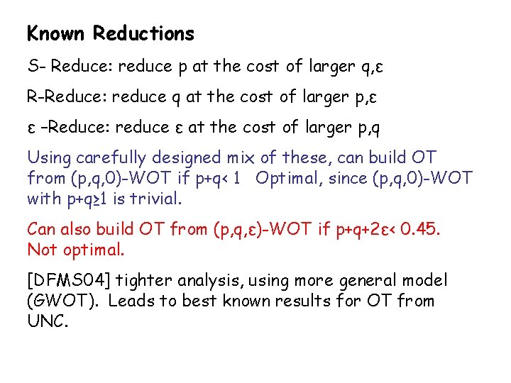 Known Reductions S- Reduce: reduce p at the cost of larger q, ε R-Reduce: