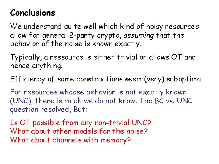 Conclusions We understand quite well which kind of noisy resources allow for general 2