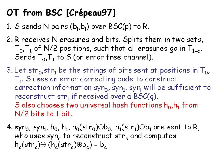 OT from BSC [Crépeau 97] 1. S sends N pairs (bi, bi) over BSC(p)