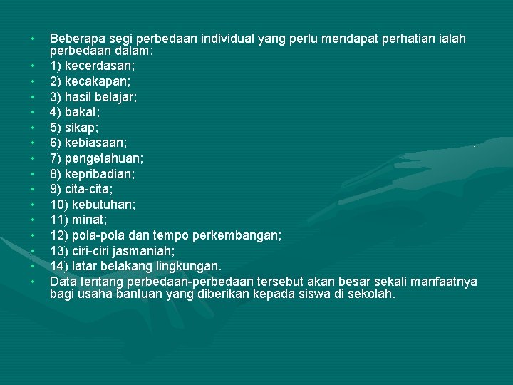  • • • • Beberapa segi perbedaan individual yang perlu mendapat perhatian ialah