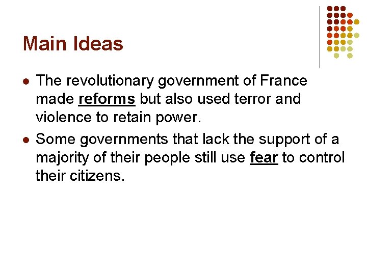 Main Ideas l l The revolutionary government of France made reforms but also used