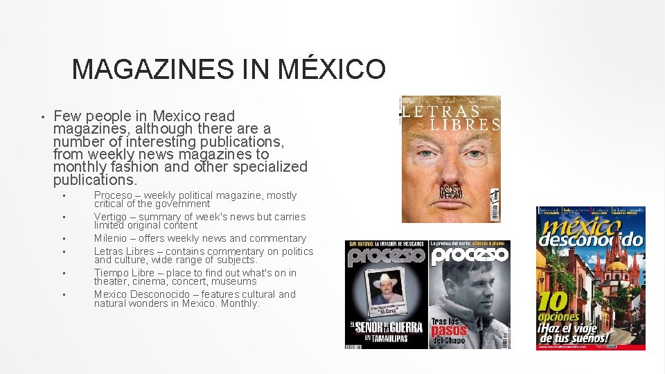 MAGAZINES IN MÉXICO • Few people in Mexico read magazines, although there a number