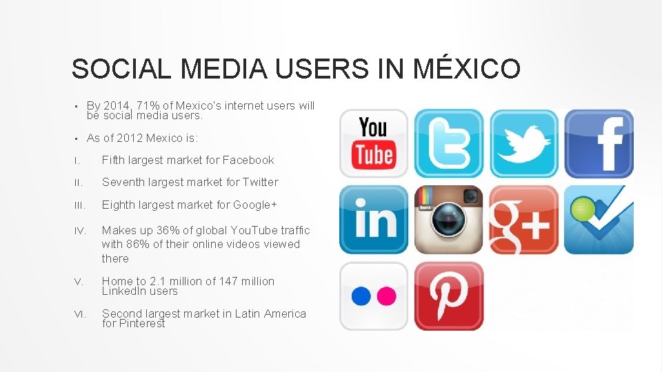 SOCIAL MEDIA USERS IN MÉXICO • By 2014, 71% of Mexico’s internet users will