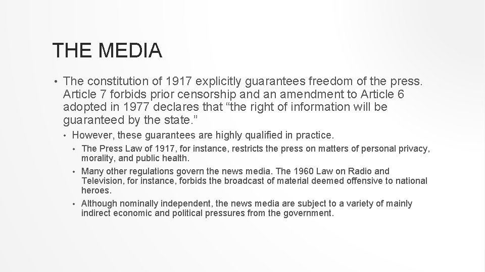 THE MEDIA • The constitution of 1917 explicitly guarantees freedom of the press. Article