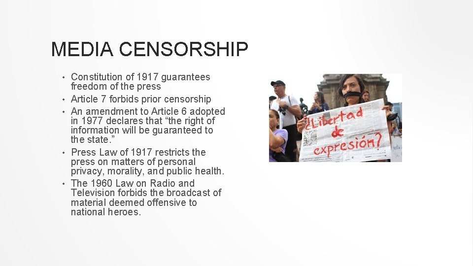 MEDIA CENSORSHIP • • • Constitution of 1917 guarantees freedom of the press Article