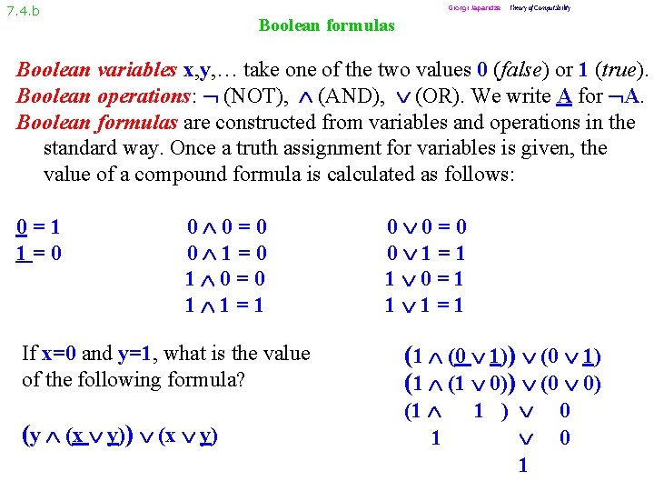 7. 4. b Giorgi Japaridze Theory of Computability Boolean formulas Boolean variables x, y,