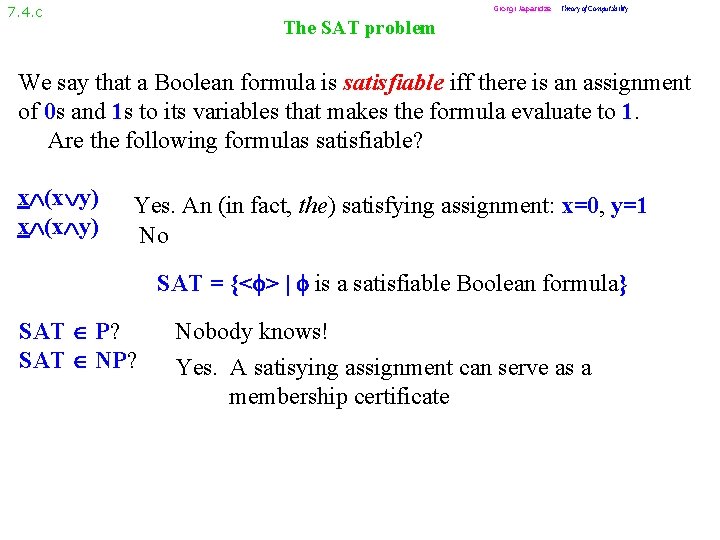 7. 4. c Giorgi Japaridze Theory of Computability The SAT problem We say that