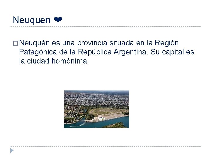 Neuquen ❤ � Neuquén es una provincia situada en la Región Patagónica de la