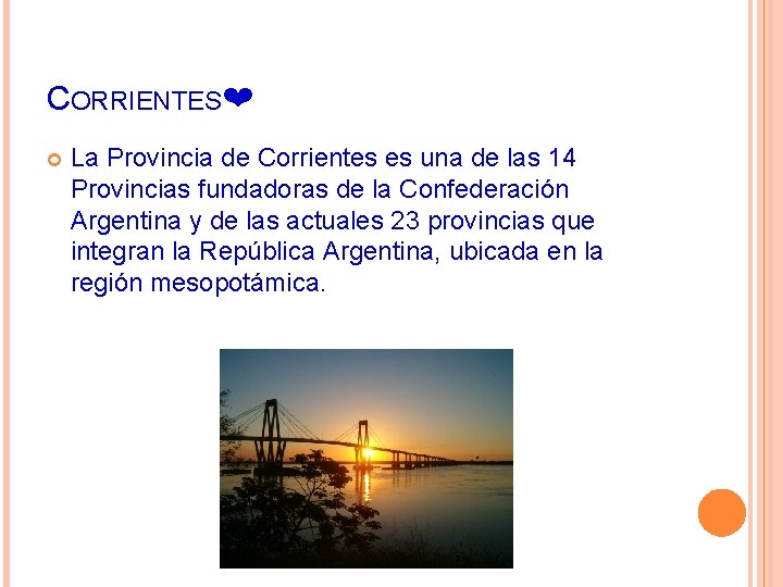 CORRIENTES❤ La Provincia de Corrientes es una de las 14 Provincias fundadoras de la