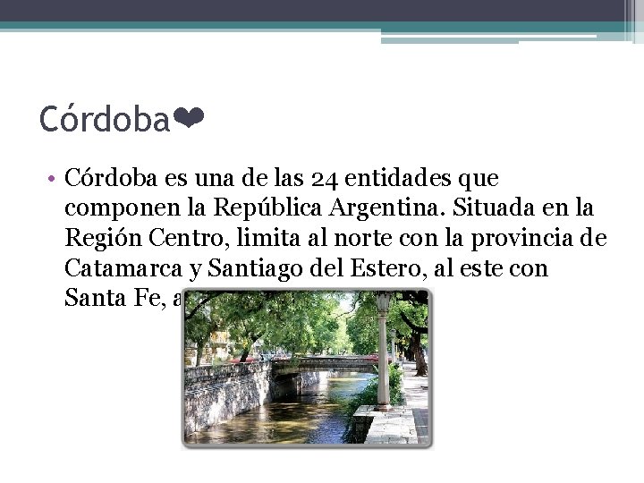 Córdoba❤ • Córdoba es una de las 24 entidades que componen la República Argentina.
