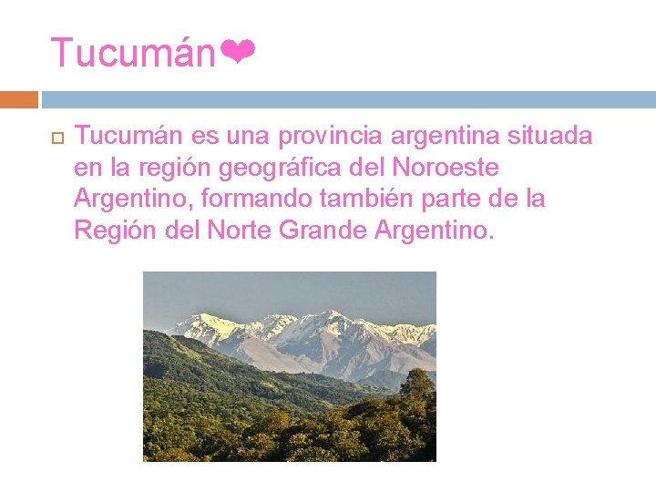 Tucumán❤ Tucumán es una provincia argentina situada en la región geográfica del Noroeste Argentino,