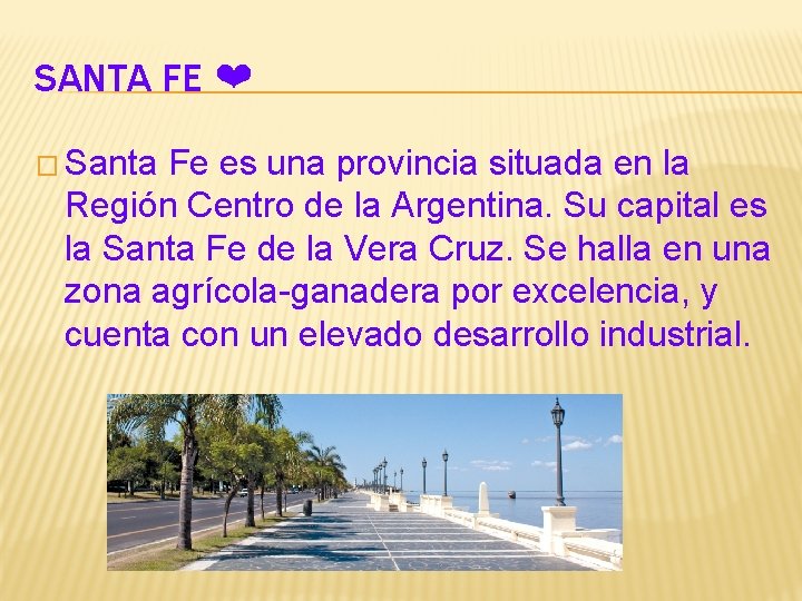 SANTA FE ❤ � Santa Fe es una provincia situada en la Región Centro