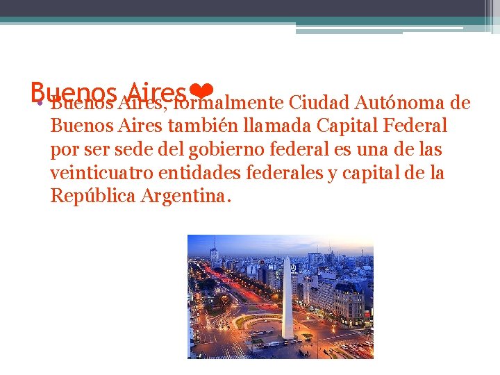 Buenos Aires❤ • Buenos Aires, formalmente Ciudad Autónoma de Buenos Aires también llamada Capital
