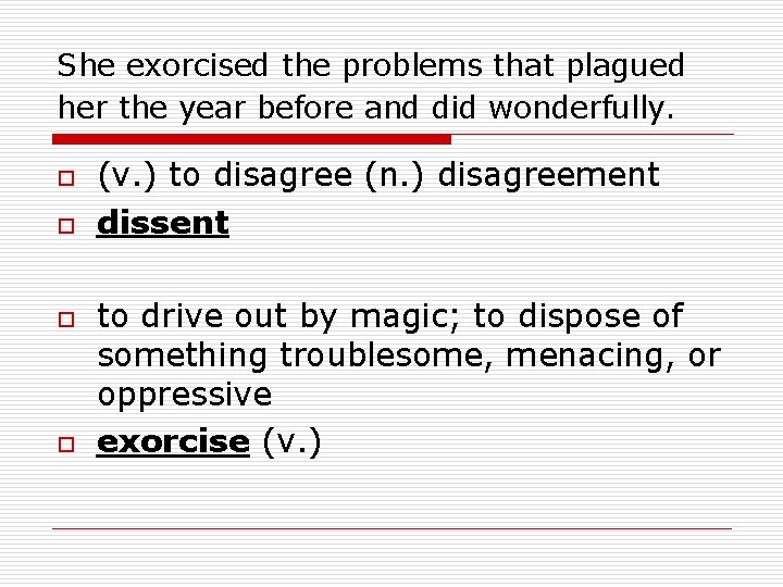 She exorcised the problems that plagued her the year before and did wonderfully. o