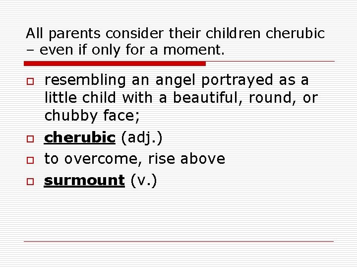 All parents consider their children cherubic – even if only for a moment. o