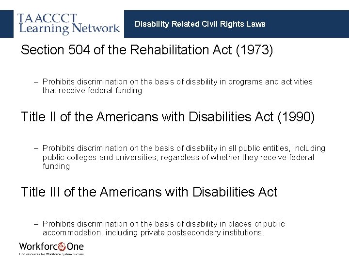 Disability Related Civil Rights Laws Section 504 of the Rehabilitation Act (1973) – Prohibits