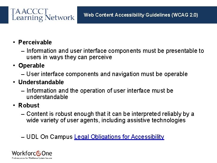 Web Content Accessibility Guidelines (WCAG 2. 0) • Perceivable – Information and user interface