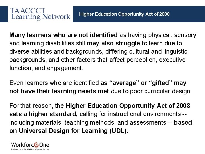 Higher Education Opportunity Act of 2008 Many learners who are not identified as having