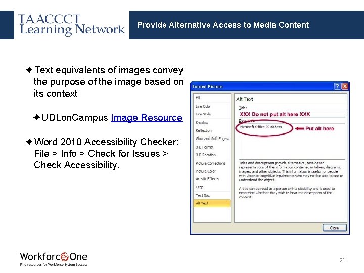 Provide Alternative Access to Media Content ✦Text equivalents of images convey the purpose of