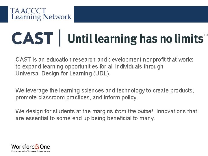 CAST is an education research and development nonprofit that works to expand learning opportunities