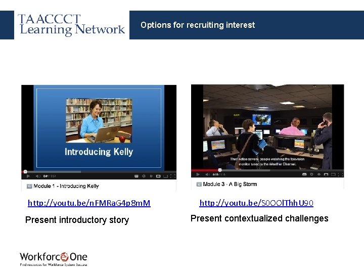 Options for recruiting interest http: //youtu. be/n. FMRa. G 4 p 8 m. M