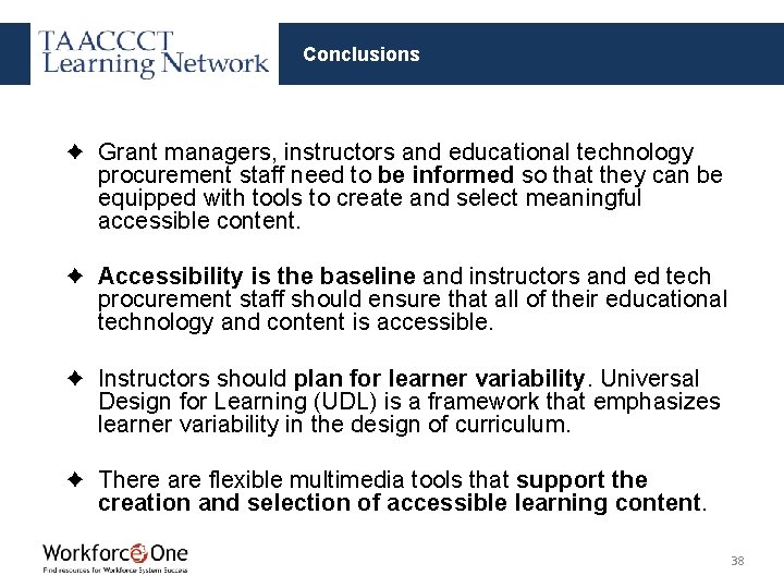 Conclusions ✦ Grant managers, instructors and educational technology procurement staff need to be informed