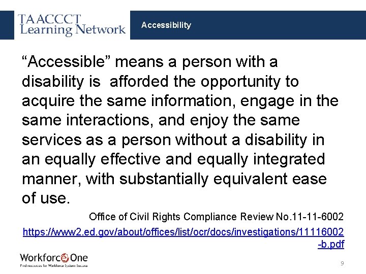 Accessibility “Accessible” means a person with a disability is afforded the opportunity to acquire