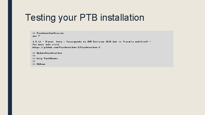 Testing your PTB installation >> Psychtoolbox. Version ans = 3. 0. 11 - Flavor: