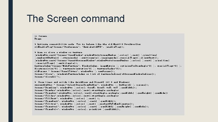 The Screen command >> Screen Usage: % Activate compatibility mode: Try to behave like