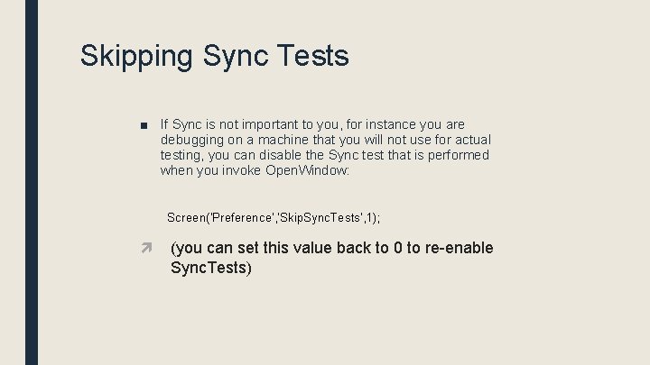 Skipping Sync Tests ■ If Sync is not important to you, for instance you