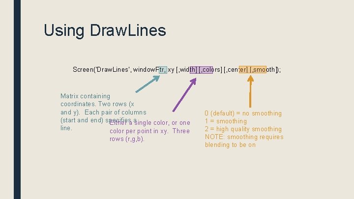 Using Draw. Lines Screen('Draw. Lines', window. Ptr, xy [, width] [, colors] [, center]