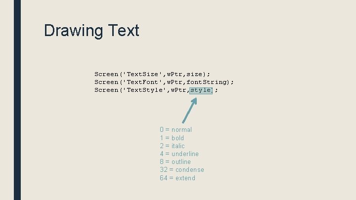 Drawing Text Screen('Text. Size', w. Ptr, size); Screen('Text. Font', w. Ptr, font. String); Screen('Text.