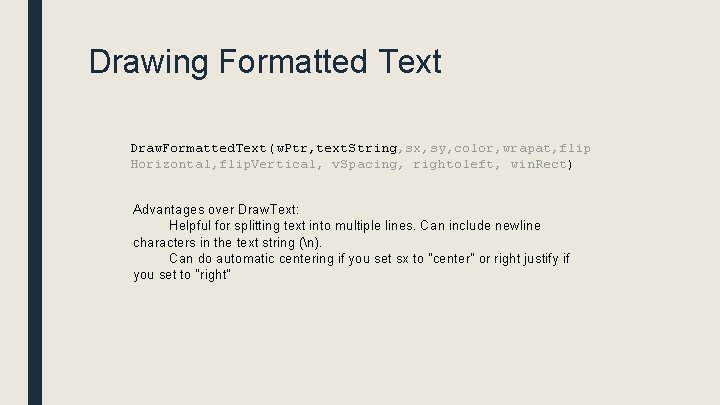 Drawing Formatted Text Draw. Formatted. Text(w. Ptr, text. String, sx, sy, color, wrapat, flip