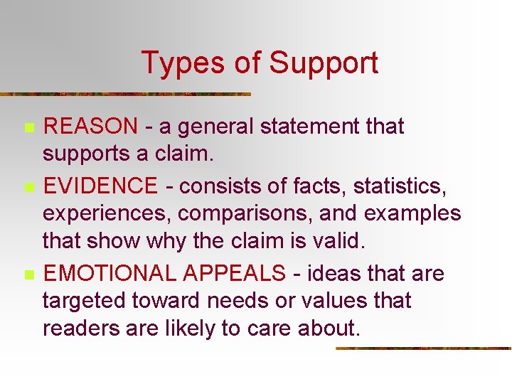 Types of Support n n n REASON - a general statement that supports a