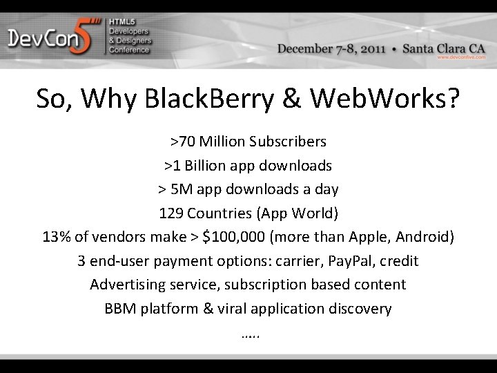 So, Why Black. Berry & Web. Works? >70 Million Subscribers >1 Billion app downloads So, Why Black. Berry & Web. Works? >70 Million Subscribers >1 Billion app downloads