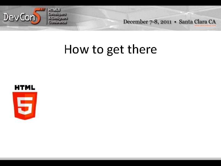 How to get there How to get there