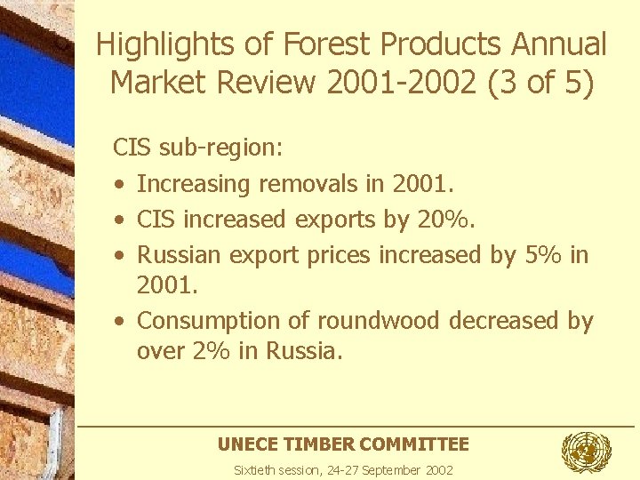 Highlights of Forest Products Annual Market Review 2001 -2002 (3 of 5) CIS sub-region: