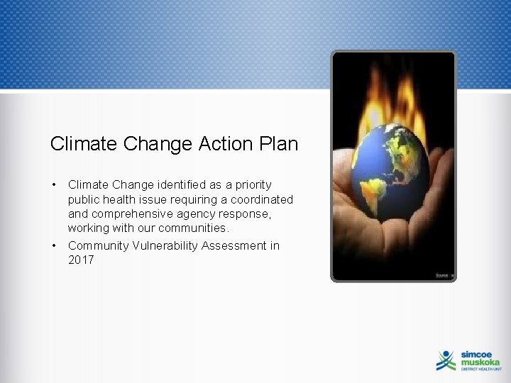 Climate Change Action Plan • Climate Change identified as a priority public health issue