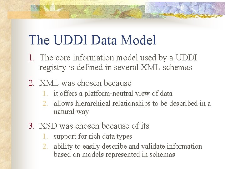 The UDDI Data Model 1. The core information model used by a UDDI registry