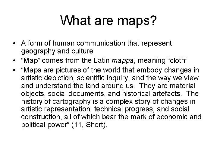 What are maps? • A form of human communication that represent geography and culture