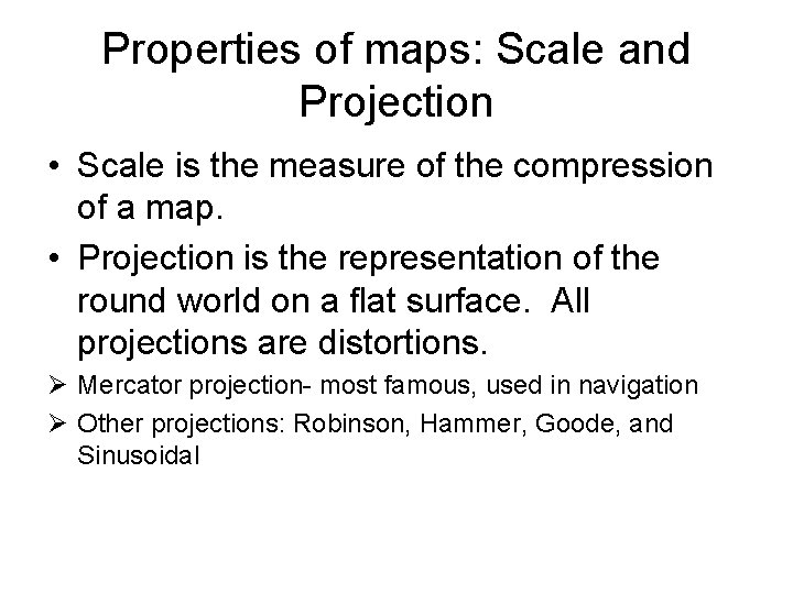 Properties of maps: Scale and Projection • Scale is the measure of the compression